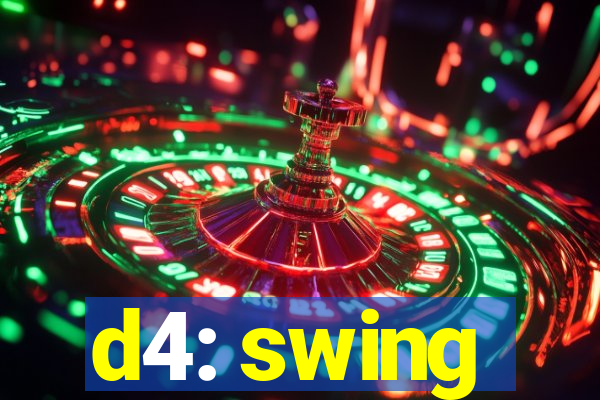 d4: swing